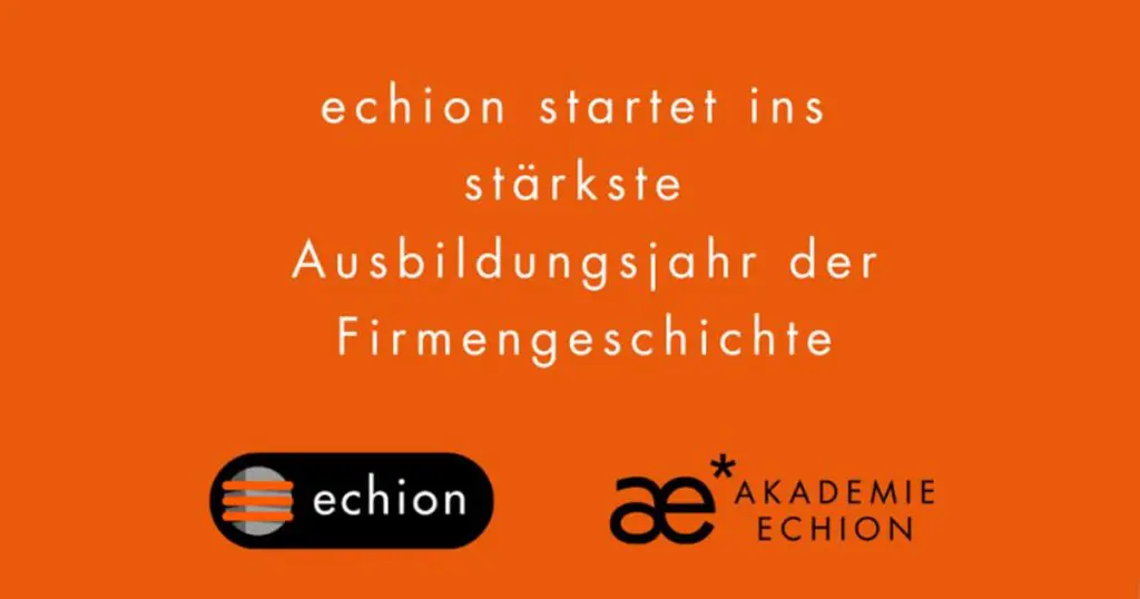 Aktuelles - das stärkste Ausbildungsjahr in der Firmengeschichte von echion